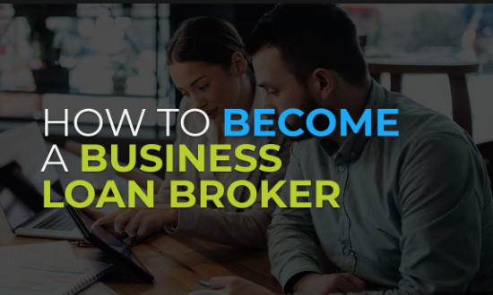 How to Become a Business Loan Broker?