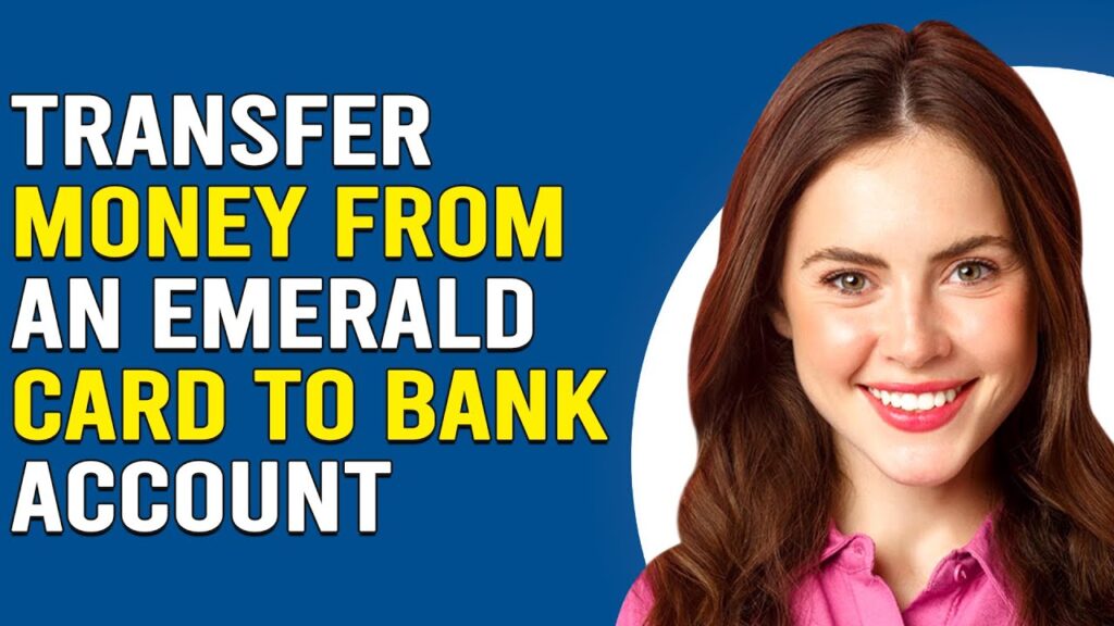 How to Transfer Money from an Emerald Card to My Bank – A Comprehensive Guide